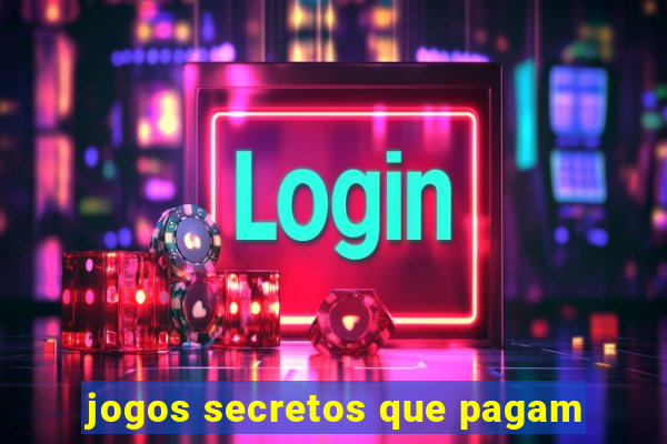 jogos secretos que pagam